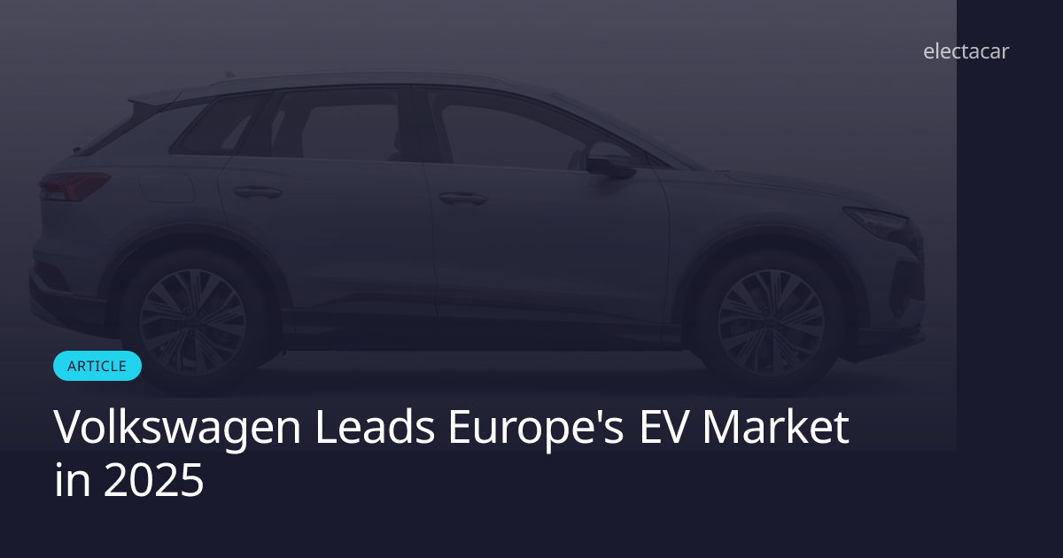 Volkswagen Leads Europe's EV Market in 2025 with ID Range Success ...